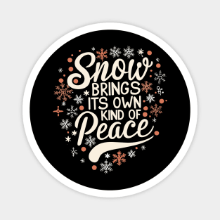 Snow brings Its own kind of peace Magnet